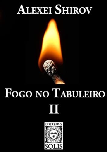 Fogo no Tabuleiro II (Portuguese Edition)