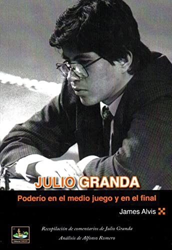 Julio Granda. Poderio en el medio juego y en el final (AJEDREZ)