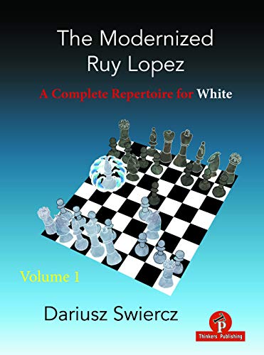 The Modernized Ruy Lopez - Volume 1: A Complete Repertoire for White (Modernized Series, 1)