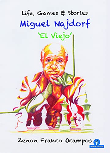 Miguel Najdorf - 'El Viejo' - Life, Games and Stories
