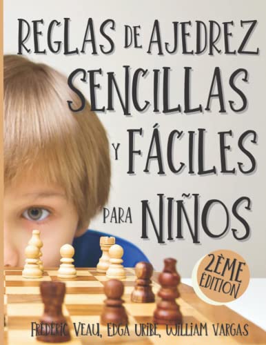Ajedrez reglas simples y fáciles para los niños: Reglas de ajedrez para niños, ilustraciones sencillas y fáciles para pequeños y mayores, de 6 a 12 años, con ejercicios prácticos.
