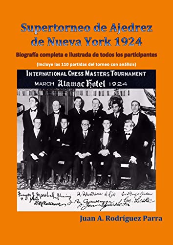 Supertorneo de Ajedrez de Nueva York 1924: Biografía completa e ilustrada de todos los participantes