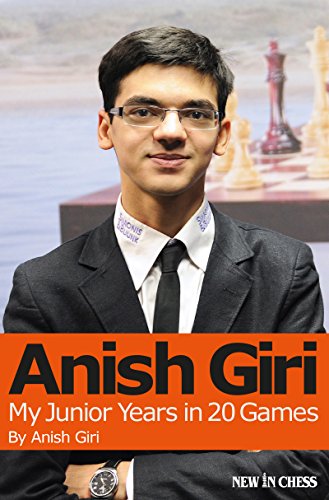 Anish Giri: My Junior Years in 20 Games (English Edition)