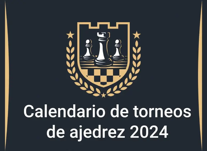 Calendario de torneos de ajedrez 2024