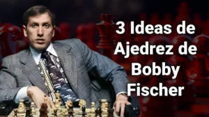 Imagen ilustrativa sobre 3 ideas de ajedrez de bobby fischer en ajedrez