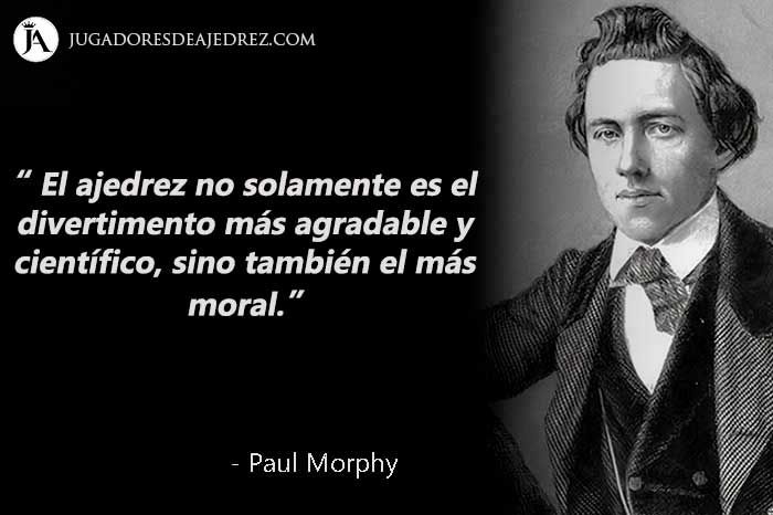 Frases de Paul Morphy Frases de Paul Morphy