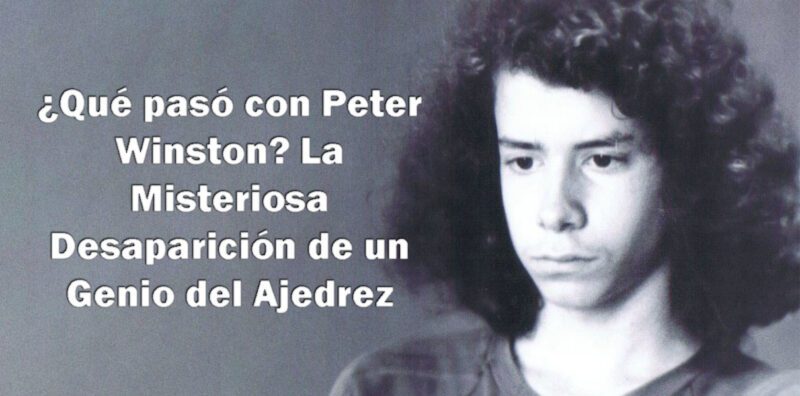 ¿Qué pasó con Peter Winston? La Misteriosa Desaparición de un Genio del Ajedrez ¿Qué pasó con Peter Winston? La Misteriosa Desaparición de un Genio del Ajedrez