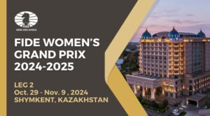 Shymkent Acoge la Segunda Etapa del Grand Prix Femenino de la FIDE