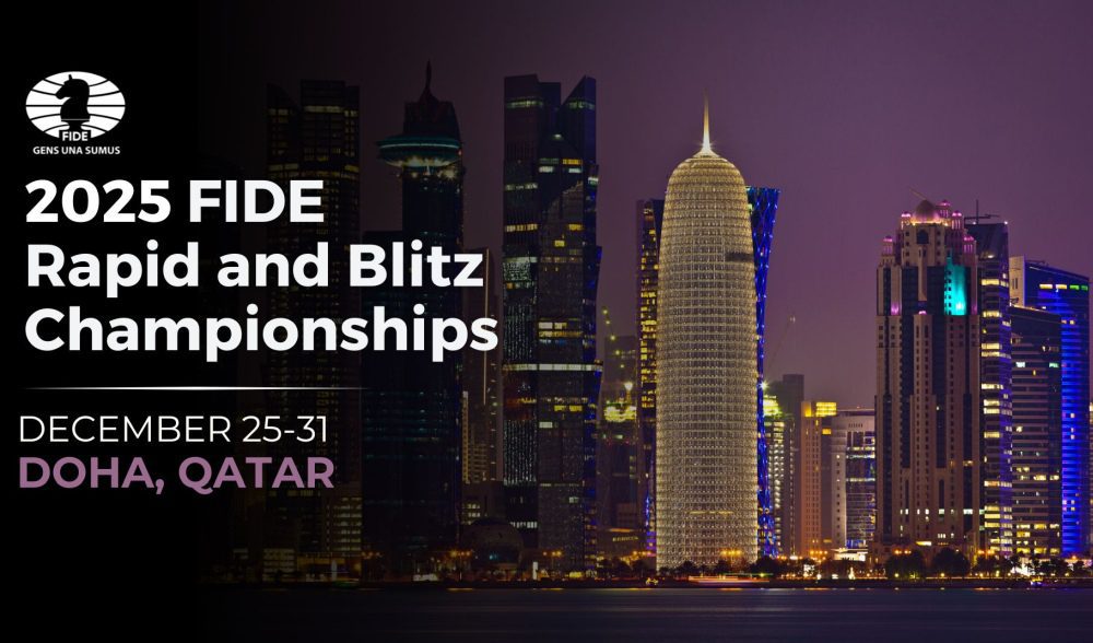 Los Campeonatos FIDE de Rápidas y Blitz 2025 se celebrarán en Doha, Qatar 1 Los Campeonatos FIDE de Rápidas y Blitz 2025 se celebrarán en Doha, Qatar